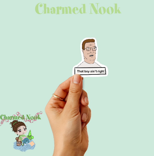 Hank hill that boy ain’t right vinyl sticker