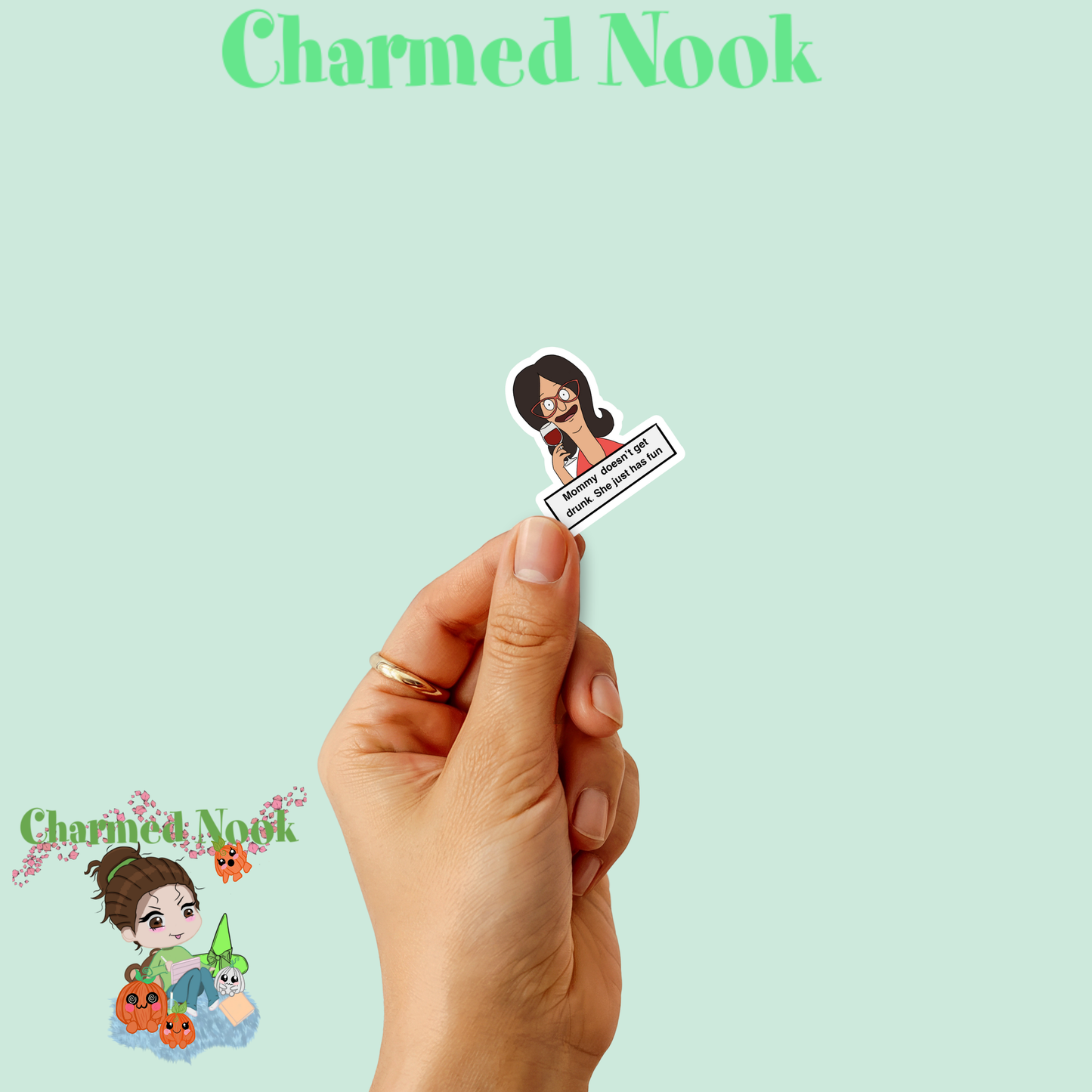 “Mommy doesn’t get drunk, she just has fun!  Linda   vinyl Sticker